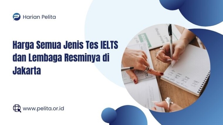 Cover Harga Semua Jenis Tes Ielts Dan Lembaga Resmi Di Jakarta