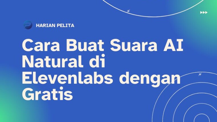 Cover Cara Buat Suara Ai Natural Di Elevenlabs Dengan Gratis