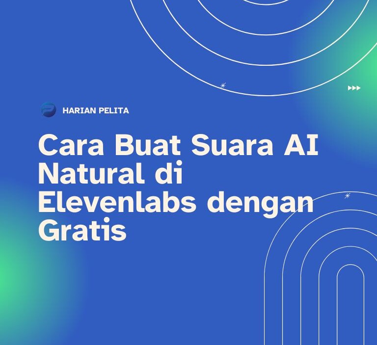 Cover Cara Buat Suara Ai Natural Di Elevenlabs Dengan Gratis