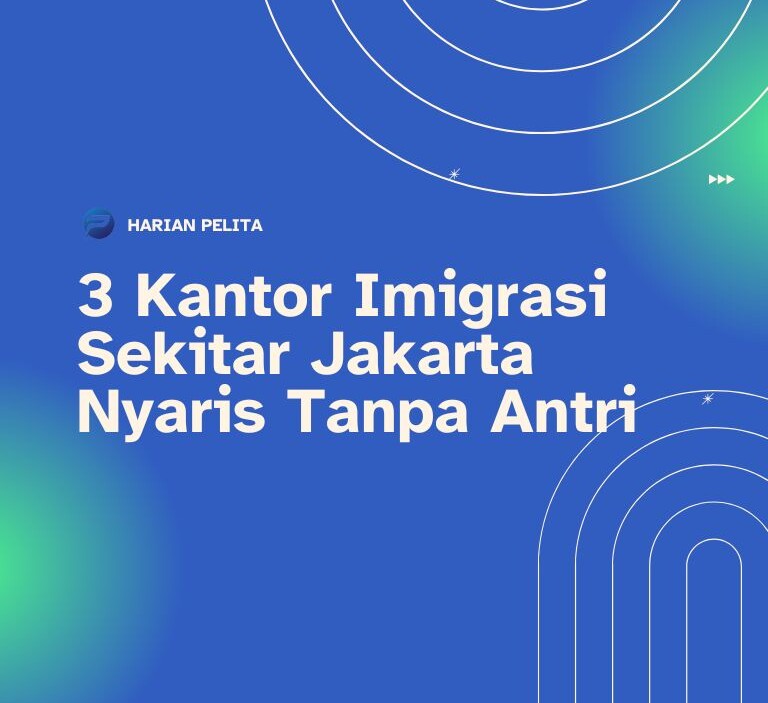 Cover 3 Kantor Imigrasi Sekitar Jakarta Nyaris Tanpa Antri